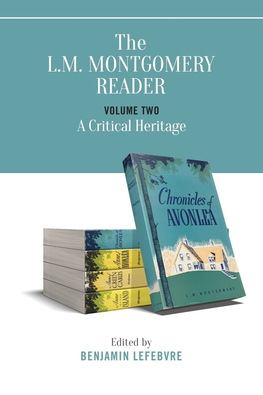Amazon A Critical Heritage The L M Montgomery Library 2 Lefebvre Benjamin General Amazon A Critical Heritage The L M Montgomery Library 2 Lefebvre Benjamin General