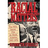 Racial Matters: The FBI's Secret File on Black America, 1960-1972