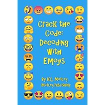 Crack The Code Decoding With Emojis 100 Secret Messages Decoding Puzzles For Kids To Solve Crack The Code Emoji Codes Motley K L Publishing Motley Amazon Com Books Crack The Code Decoding With Emojis 100 Secret Messages Decoding Puzzles For Kids To Solve Crack The Code Emoji Codes Motley K L Publishing Motley Amazon Com Books
