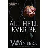 All He'll Ever Be (Merciless World Series)