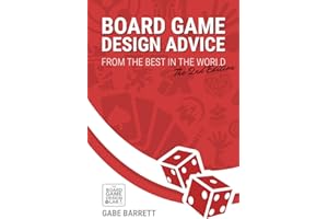 Board Game Design Advice: From the Best in the World (Board Game Creation Advice Book 1)