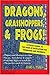 Dragons, Grasshoppers, & Frogs!: A Pocket Guide To The Book Of Revelation For Teenagers And Newbies!