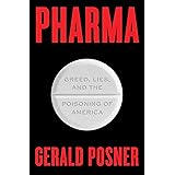 Pharma: Greed, Lies, and the Poisoning of America