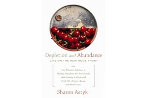 Depletion & Abundance: Life on the New Home Front