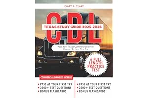 TEXAS CDL STUDY GUIDE 2025-2026: Ultimate Test Prep Handbook with 6 Full-Length Practice Tests and 100 Flashcards to Pass the Texas Commercial Driver License Exam on Your First Try