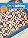 Cozy Quilt Designs Strip Tubing book