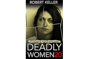 Deadly Women Volume 20 : 20 Shocking True Crime Cases of Women Who Kill
