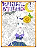 Magical Witches Coloring Book: Magical Witches Coloring Book by 