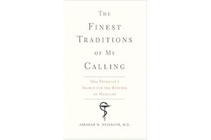 The Finest Traditions of My Calling: One Physician's Search for the Renewal of Medicine
