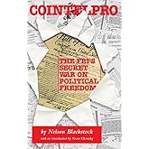 Cointelpro: The FBI's Secret War on Political Freedom