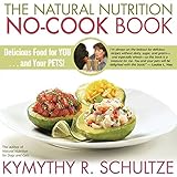 The Natural Nutrition No-Cook Book by Kymythy Schultze