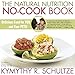 The Natural Nutrition No-Cook Book by Kymythy Schultze