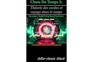 CHUTE DU TEMPS 2: Théorie des cordes et voyage dans le temps (Version française - Titre original en anglais : "Timefall 2: St