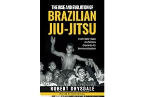 The Rise and Evolution of Brazilian Jiu-Jitsu: From Vale-Tudo, to Carlson Gracie, to its Democratization