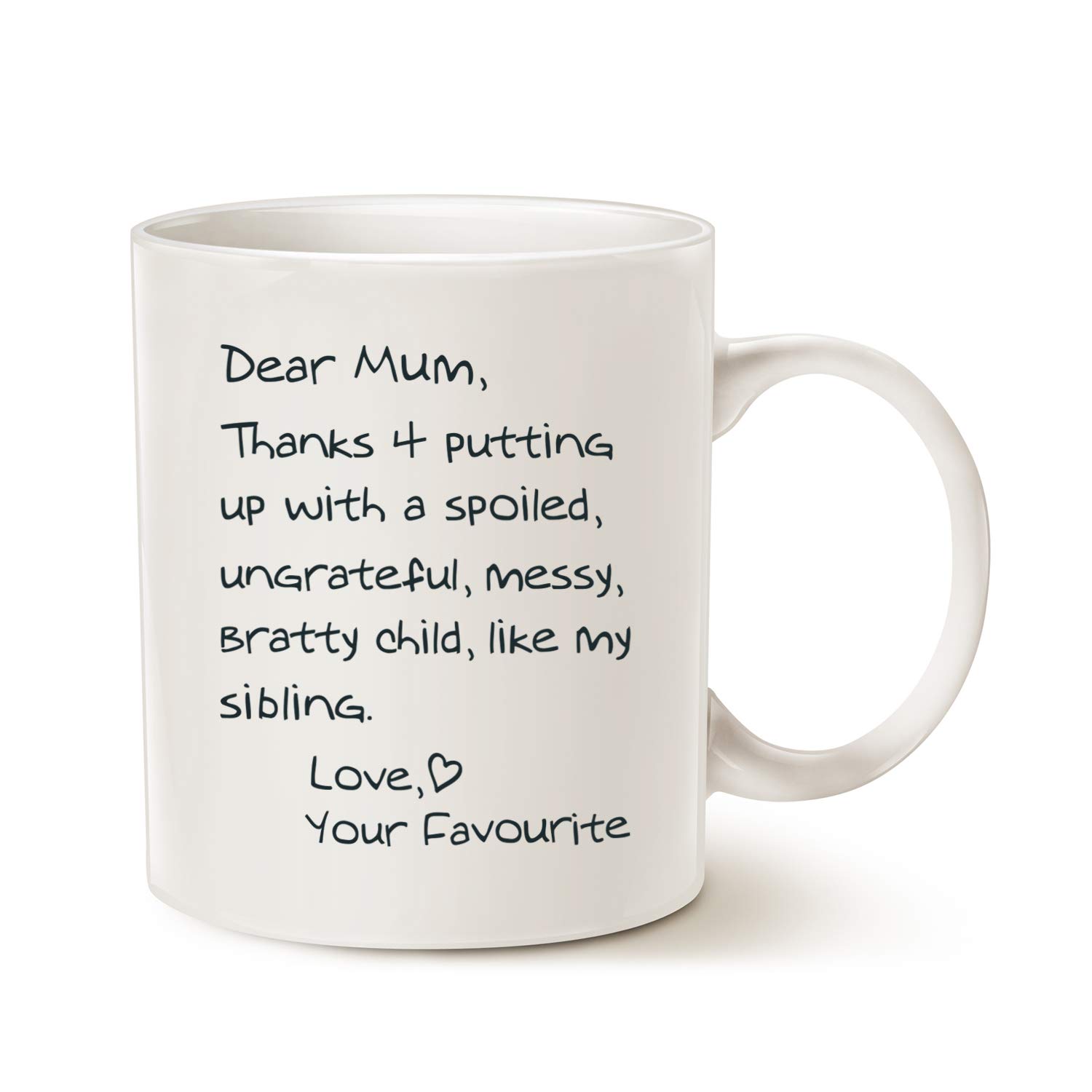 This Mother's Day Gifts Funny Mum Coffee Mug, Dear Mum Thanks 4 Putting up with a Spoiled Love Your Favourite Christmas Gifts for Mother Porcelain Cup, White 11 Oz