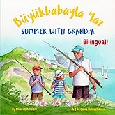 Summer with Grandpa - Büyükbabayla Yaz: A Turkish English bilingual children's book (Turkish Bilingual Books - Fostering Creativity in Kids)