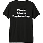 Pisces Always Daydreaming Sign Premium Tri-blend T-Shirt