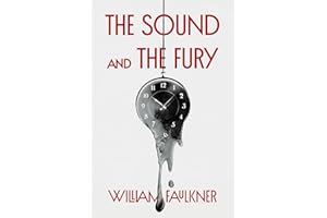 The Sound and the Fury - A Collector’s Edition: Featuring Original Illustrations and William Faulkner’s Biography