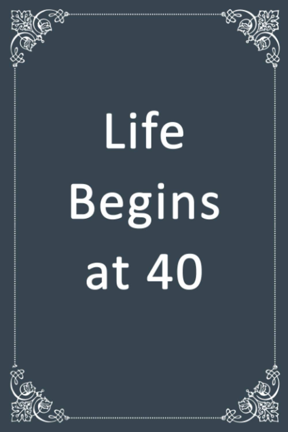 Life Begins at 40: Blank, Lined Composition Notebook Journal with Classy Gray Softcover, Notebook for Writing Down Notes and Things You Need to Remember, 6 x 9 inches