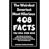 Stocking Stuffers For Teens: The Weirdest, Smartest, Most Hilarious 408 Facts You Will Ever Hear: Blow Minds, Break the Ice, 