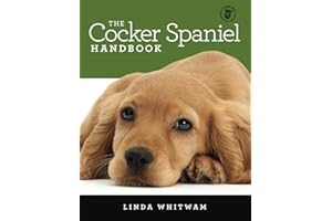 The Cocker Spaniel Handbook: The Essential Guide For New & Prospective Cocker Spaniel Owners