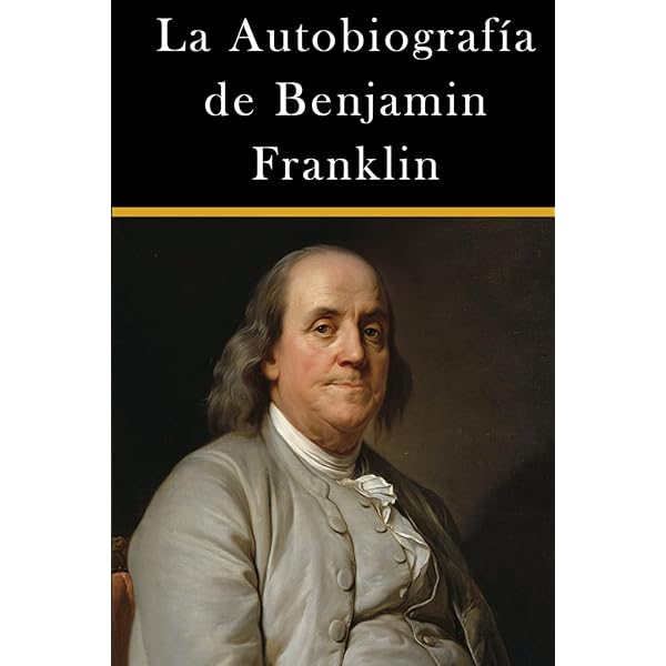 L'Autobiographie de Benjamin Franklin (French Edition): Franklin