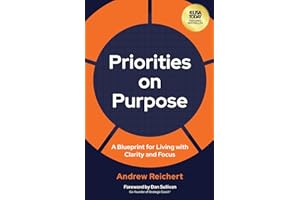 Priorities on Purpose: A Blueprint for Living with Clarity and Focus