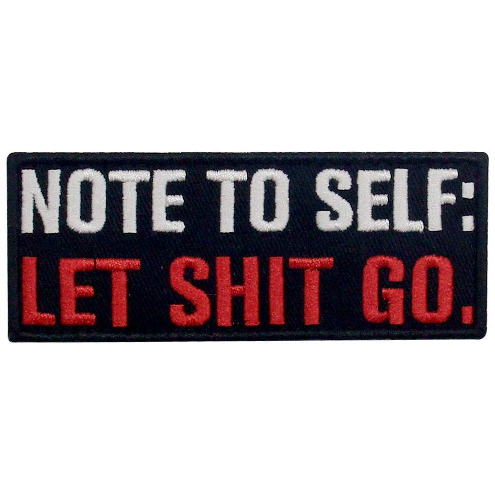 Note to Self: Let Go Tactical Patch Embroidered Morale Applique Fastener Hook & Loop Emblem