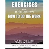 Exercise Book for Nicole Le Pera's How To Do The Work: Exercises for Reflection and Practising the Lessons