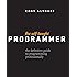 The Self-Taught Programmer: The Definitive Guide to Programming Professionally