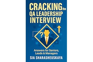Cracking the QA Leadership Interview: Answers for Seniors, Leads & Managers