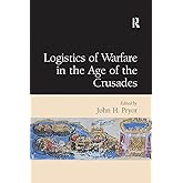 Logistics of Warfare in the Age of the Crusades