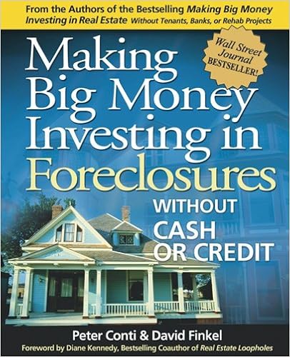 Making Big Money Investing in Foreclosures Without Cash or Credit by Peter Conti and David Finkle
