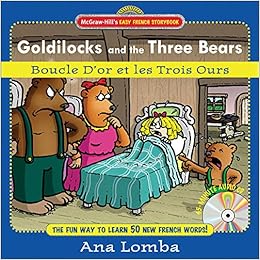 Amazon Com Easy French Storybook Goldilocks And The Three Bears Book Audio Cd Boucle D Or Et Les Trois Ours Mcgraw Hill S Easy French Storybook 9780071461733 Lomba Ana Books