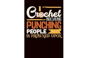 Crocheting Log Book: Funny Crocheting Project Planner Notebook & Crocheters Journal - Keep Track of Patterns, Yarns, Hooks, & Designs - Crochet Gifts for Crochet Lovers Women Men