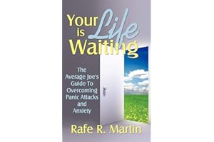 Your Life is Waiting: The Average Joe's Guide to Overcoming Panic Attacks and Anxiety