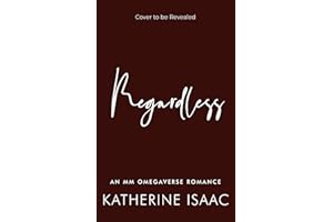 Regardless: An MM Omegaverse Romance (The Consequences Collection)