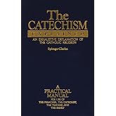 The Catechism Explained: An Exhaustive Explanation of the Catholic Religion