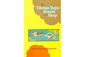 The Tibetan Yogas of Dream and Sleep