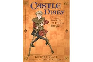 Castle Diary: The Journal of Tobias Burgess (A Middle Grade Historical Fiction About Castle Life, Knights, and Medieval Adventures - For Kids Ages 9-12 in Grades 4-6)