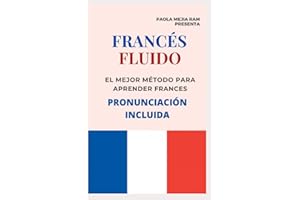 FRANCÉS FLUIDO trucos y tips de pronunciacion: El mejor MÉTODO para APRENDER FRANCÉS PRONUNCIACIÓN INCLUIDA la mejor forma de