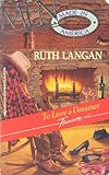 Front cover for the book To Love a Dreamer by Ruth Langan