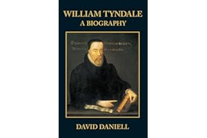 William Tyndale: A Biography