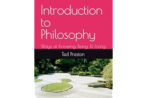 Introduction to Philosophy: Ways of Knowing, Being, & Living (E(d)udaimonia Textbooks)