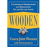 Wooden: A Lifetime of Observations and Reflections On and Off the Court