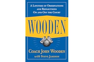 Wooden: A Lifetime of Observations and Reflections On and Off the Court