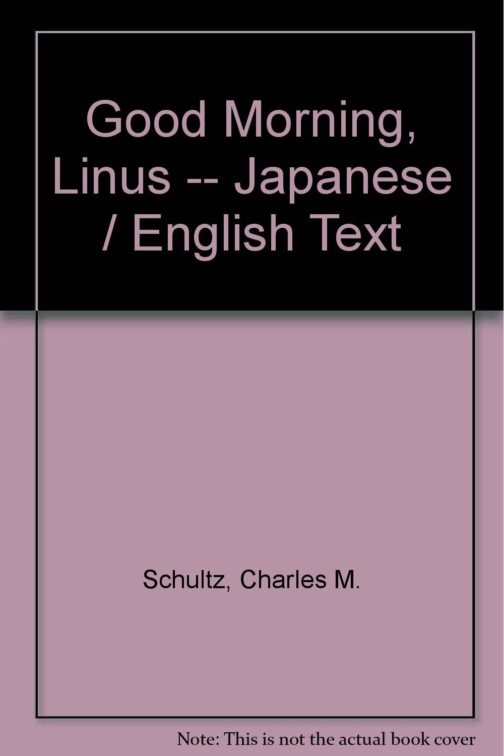 Good Morning, Linus -- Japanese / English Text: Schultz, Charles M 
