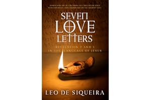 Seven Love Letters: Revelation 2 and 3 in the Language of Jesus