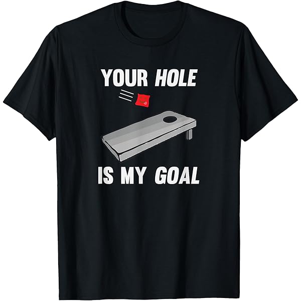 Amazon.com: Your Hole is My Goal Cornhole Team Bean Bag Lover T