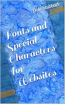 Fonts and Special Characters for Websites by [Stubbart, Dale]